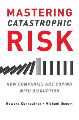 Mastering Catastrophic Risk: How Companies Are ... 0197549136 Book Cover