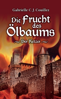 Die Frucht des Ölbaums: Der Ketzer [German] 3749471533 Book Cover