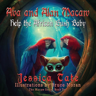 Ava and Alan Macaw Help the African Bush Baby 1648836224 Book Cover