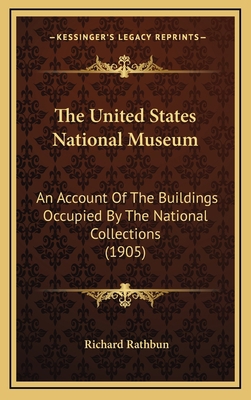 The United States National Museum: An Account O... 1165834448 Book Cover