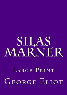 Silas Marner: Large Print [Large Print] 1717092969 Book Cover