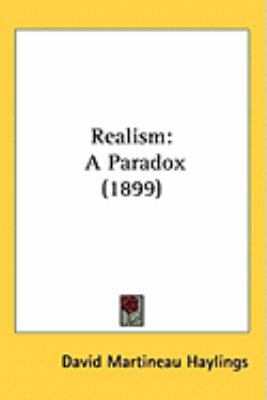 Realism: A Paradox (1899) 1437177948 Book Cover