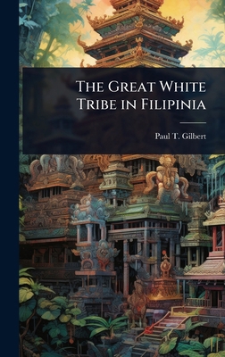 The Great White Tribe in Filipinia 1024049000 Book Cover