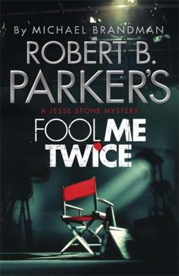Robert B. Parker's Fool Me Twice: A Jesse Stone... 1782064796 Book Cover