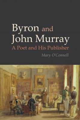 Byron and John Murray: A Poet and His Publisher 1800348797 Book Cover