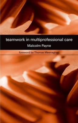 Teamwork in Multiprofessional Care 0190615702 Book Cover