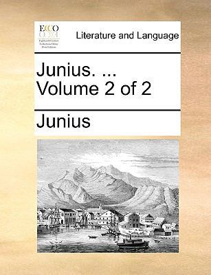 Junius. ... Volume 2 of 2 1170428851 Book Cover
