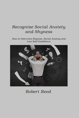 Recognize Social Anxiety and Shyness: How to Ov... 180621136X Book Cover