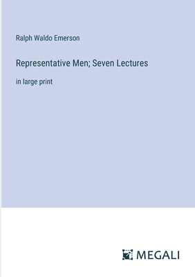 Representative Men; Seven Lectures: in large print 3387051204 Book Cover