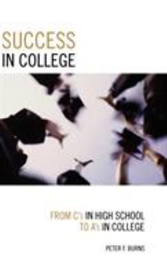 Success in College: From C's in High School to ... 1578864585 Book Cover