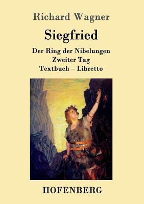 Siegfried: Der Ring der Nibelungen Zweiter Tag ... [German] 3861991683 Book Cover