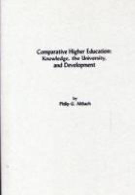 Comparative Higher Education: Knowledge, the Un... 1567503810 Book Cover