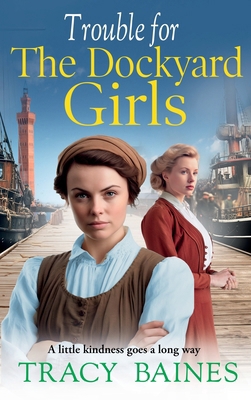 Trouble for The Dockyard Girls 1804265403 Book Cover