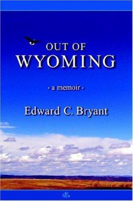 Out of Wyoming: a memoir 1591139767 Book Cover