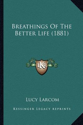 Breathings Of The Better Life (1881) 1165343290 Book Cover