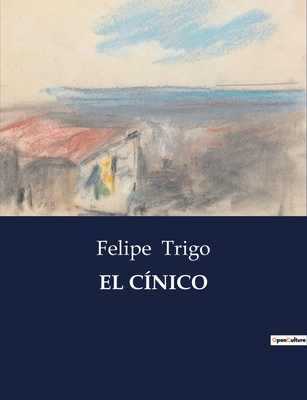 El Cínico: Una exploración de la moralidad y el... [Spanish] B0C534F4MQ Book Cover