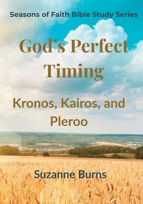 God's Timing is Perfect: Kronos, Kairos, and Pl... B0FTDQJXZ3 Book Cover