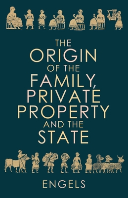 The Origin of the Family, Private Property and ... 1913026191 Book Cover