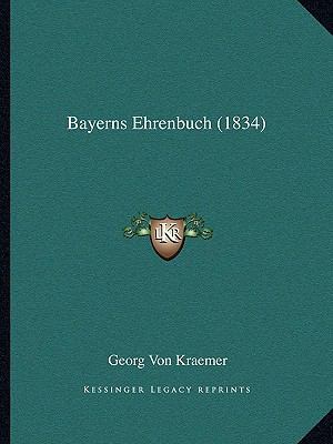 Bayerns Ehrenbuch (1834) [German] 1168396247 Book Cover