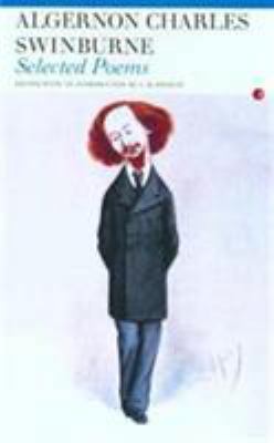 Algernon Charles Swinburne: Selected Poems 0856357286 Book Cover
