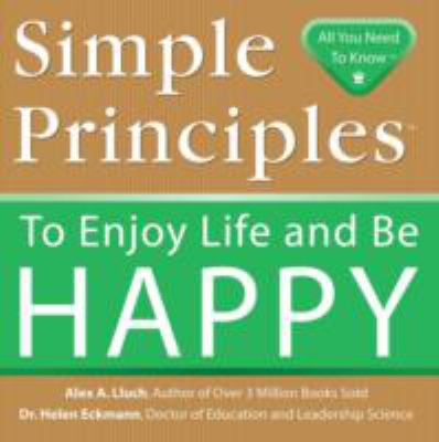 Simple Principles to Enjoy Life and Be Happy 1934386057 Book Cover