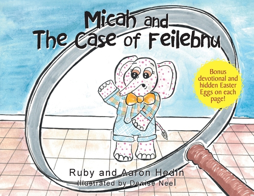 Micah and The Case of Feilebnu 1647737281 Book Cover