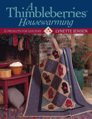 A Thimbleberries Housewarming: 22 Projects for ... 1571201009 Book Cover