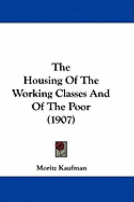 The Housing Of The Working Classes And Of The P... 1437374018 Book Cover