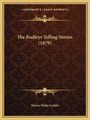 The Bodleys Telling Stories (1879) 1167206827 Book Cover