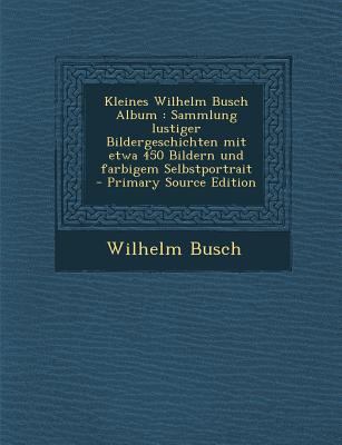Kleines Wilhelm Busch Album: Sammlung Lustiger ... [German] 1289594961 Book Cover