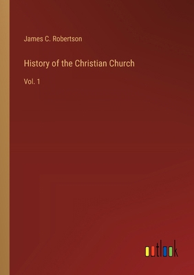 History of the Christian Church: Vol. 1 3385231310 Book Cover