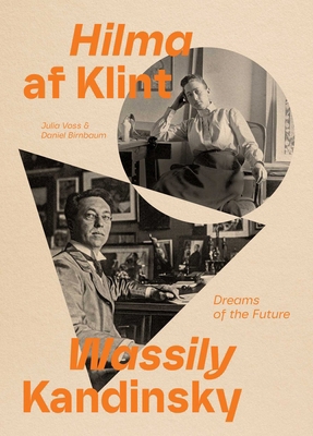 Hilma AF Klint and Wassily Kandinsky: Dreams of... 1644231581 Book Cover