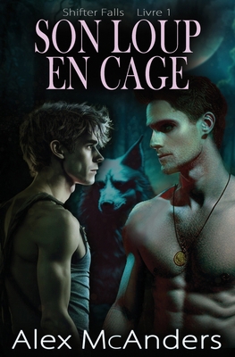 Son Loup En Cage: Une Romance Gay De Loups Méta... [French] B0C2SMM447 Book Cover