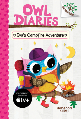 Eva's Campfire Adventure: A Branches Book (Owl ... 1338298712 Book Cover