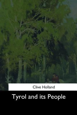 Tyrol and its People 1544733976 Book Cover