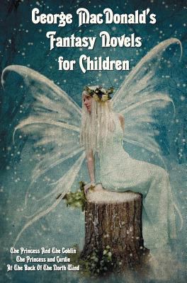 George MacDonald's Fantasy Novels for Children ... 1781393680 Book Cover