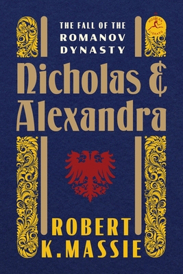 Nicholas and Alexandra: The Fall of the Romanov... 0679645616 Book Cover