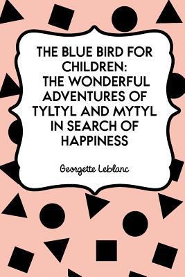 The Blue Bird for Children: The Wonderful Adven... 1530296471 Book Cover