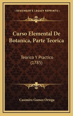 Curso Elemental De Botanica, Parte Teorica: Teo... [Spanish] 1165973316 Book Cover