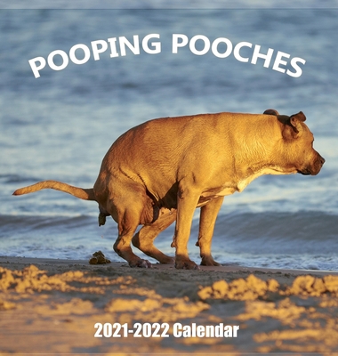 Pooping Pooches 2021-2022 Wall Calendar: Hilari... 1952663806 Book Cover