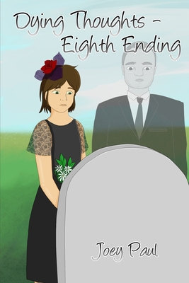 Dying Thoughts - Eighth Ending 1724658468 Book Cover