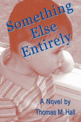 Something Else Entirely 0595690351 Book Cover