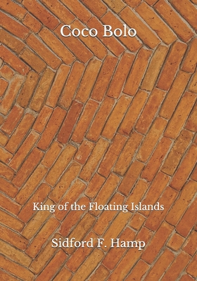 Coco Bolo: King of the Floating Islands B08HTG8XCD Book Cover
