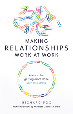 Making Relationships Work at Work: A Toolkit fo... 1788601734 Book Cover