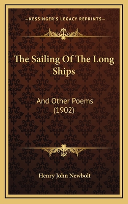 The Sailing Of The Long Ships: And Other Poems ... 1168876567 Book Cover