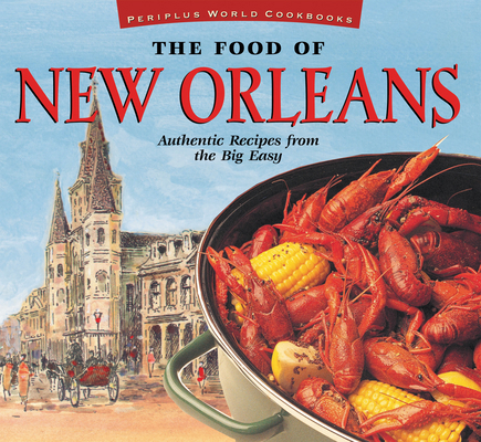 The Food of New Orleans: Authentic Recipes from... 9625931007 Book Cover