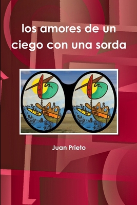 Los amores de un ciego con una sorda [Spanish] 1257092995 Book Cover