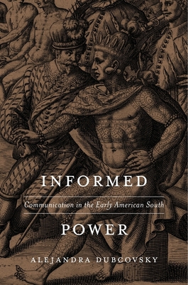 Informed Power: Communication in the Early Amer... 0674660188 Book Cover