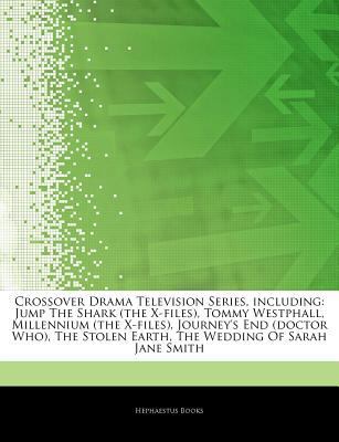 Paperback Articles on Crossover Drama Television Series, Including : Jump the Shark (the X-Files), Tommy Westphall, Millennium (the X-files), Journey's End (doct Book
