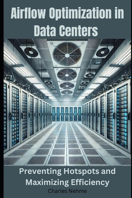 Airflow Optimization in Data Centers: Preventin... B0DX6FV3Q7 Book Cover